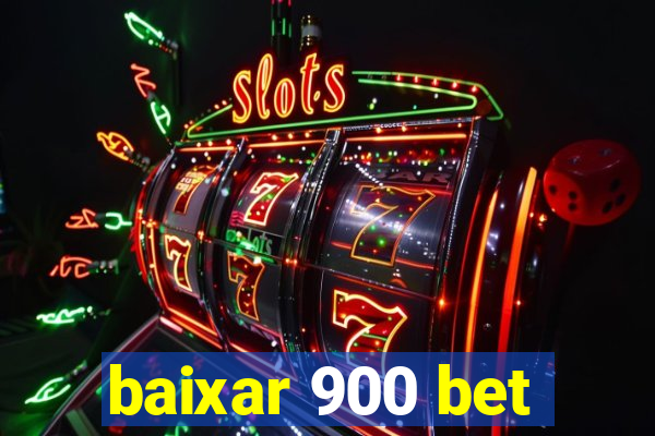 baixar 900 bet